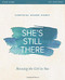 She's Still There Study Guide with DVD