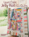 Layer Cake Jelly Roll and Charm Quilts