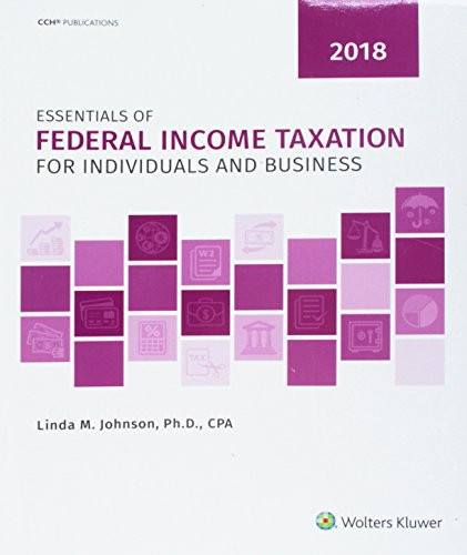 Essentials of Federal Income Taxation for Individuals and Business