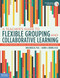 TeacherÆs Guide to Flexible Grouping and Collaborative Learning