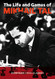 Life and Games of Mikhail Tal