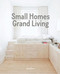 Small Homes Grand Living