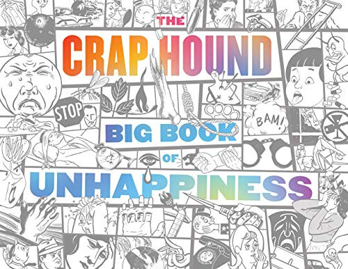 Crap Hound Big Book of Unhappiness