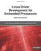 Linux Driver Development for Embedded Processors