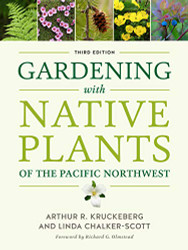 Gardening with Native Plants of the Pacific Northwest