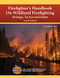 Firefighter's Handbook on Wildland Firefighting Strategy Tactics & Safety