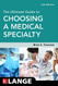 Ultimate Guide to Choosing A Medical Specialty