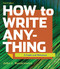 How to Write Anything