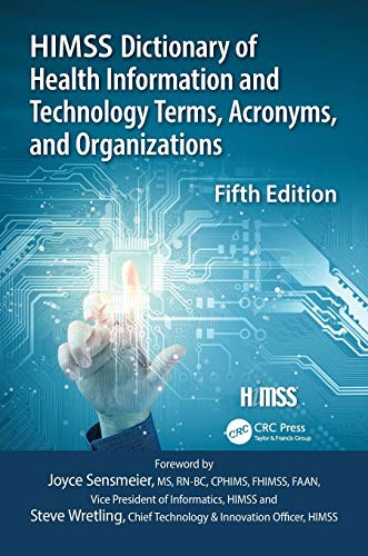 HIMSS Dictionary of Health Information & Technology Terms Acronyms Organizations