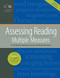 Assessing Reading Multiple Measures Assessing Reading Multiple Measures