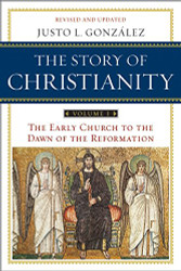 Story of Christianity Volume 1