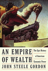 Empire of Wealth: The Epic History of American Economic Power