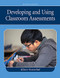 Developing and Using Classroom Assessments