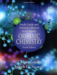 Study Guide for Organic Chemistry by Loudon G. Marc