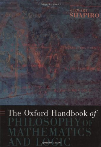 Oxford Handbook of Philosophy of Mathematics and Logic
