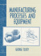 Manufacturing Process and Equipment