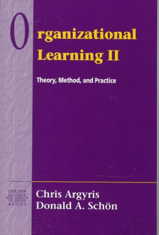 Organizational Learning II: Theory Method and Practice