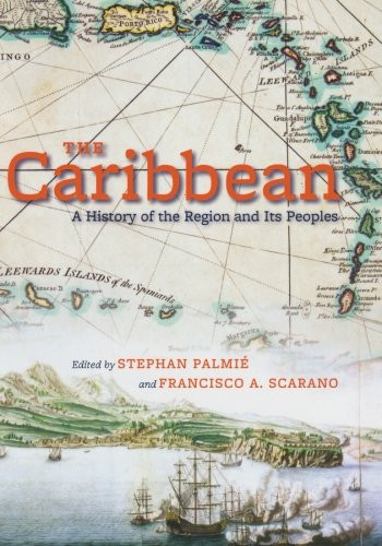 Caribbean: A History of the Region and Its Peoples