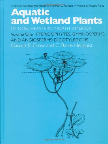 Aquatic and Wetland Plants of Northeastern North America Volume I