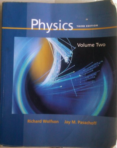 Physics: With Modern Physics for Scientists and Engineers  - by Richard Wolfson