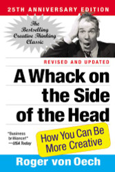 Whack on the Side of the Head: How You Can Be More Creative