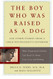 Boy Who Was Raised as a Dog