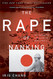 Rape Of Nanking: The Forgotten Holocaust Of World War II