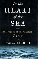 In the Heart of the Sea: The Tragedy of the Whaleship Essex