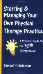 Starting And Managing Your Own Physical Therapy Practice