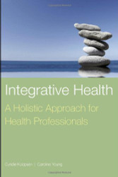 Integrative Health: A Holistic Approach For Health Professionals