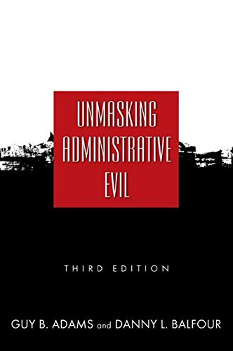Unmasking Administrative Evil by Guy Adams