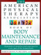American Physical Therapy Association Book of Body Maintenance and Repair