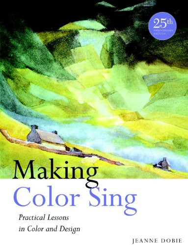 Making Color Sing 25th: Practical Lessons in Color and Design