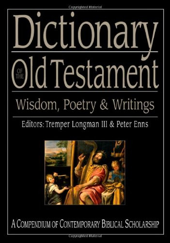 Dictionary of the Old Testament: Wisdom Poetry and Writings