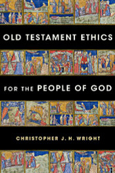 Old Testament Ethics for the People of God