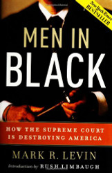 Men in Black: How the Supreme Court Is Destroying America