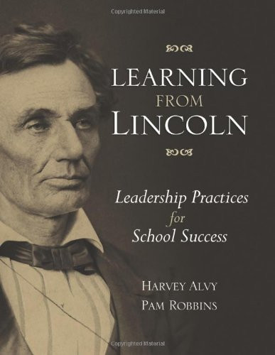 Learning from Lincoln: Leadership Practices for School Success