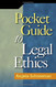 Pocket Guide to Legal Ethics
