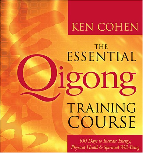 Essential Qigong Training Course by Cohen Ken