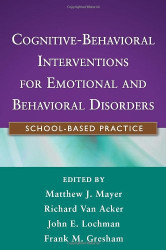 Cognitive-Behavioral Interventions for Emotional and Behavioral  - by Matthew Mayer