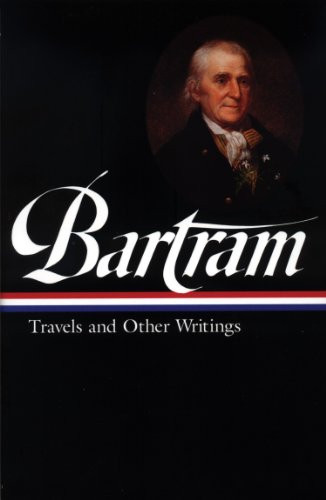 William Bartram: Travels and Other Writings