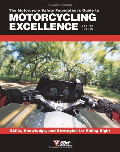 Motorcycle Safety Foundation's Guide to Motorcycling Excellence