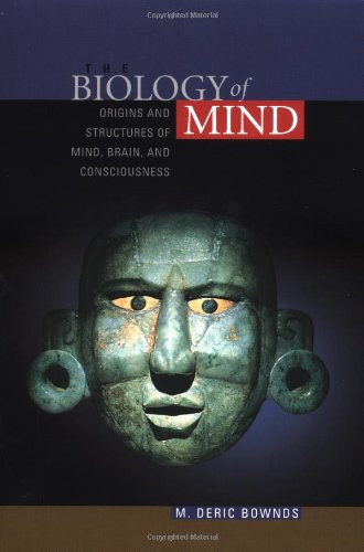 Biology Of Mind by Bownds M. Deric