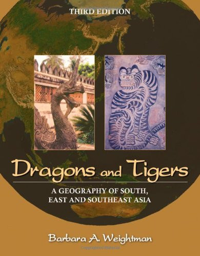 Dragons and Tigers: A Geography of South East and Southeast Asia