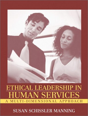 Ethical Leadership In Human Services by Manning Susan Schissler