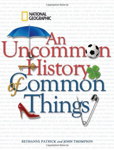 Uncommon History of Common Things