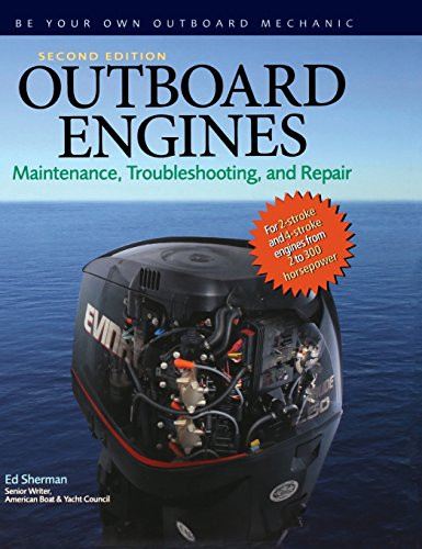 Outboard Engines: Maintenance Troubleshooting and Repair
