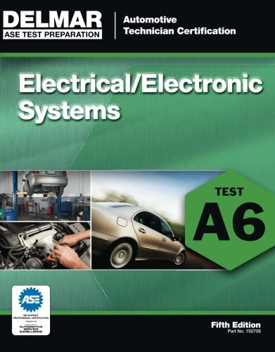 Ase Test Preparation- A6 Electrical/Electronics Systems