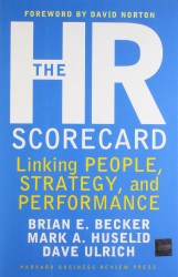 HR Scorecard: Linking People Strategy and Performance