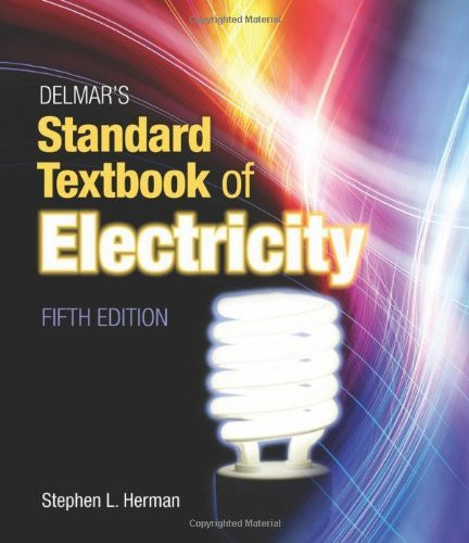 Delmar's Standard Textbook Of Electricity